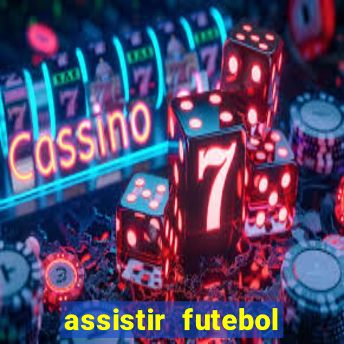 assistir futebol gratis sem travar